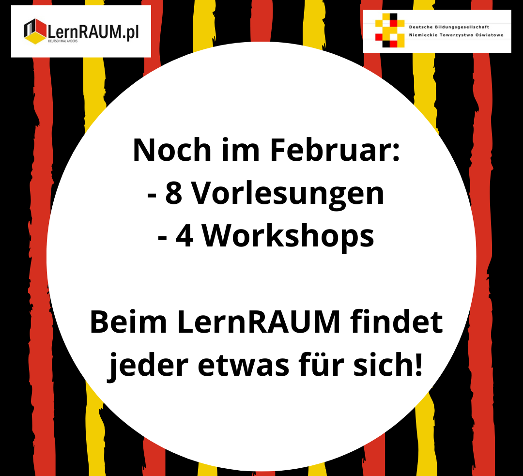 Ab 1. Februar werden in diesem Jahr die Veranstaltungen im Rahmen des Projekts „LernRAUM.pl“ organisiert Ab 1. Februar werden in diesem Jahr die Veranstaltungen im Rahmen des Projekts „LernRAUM.pl“ organisiert