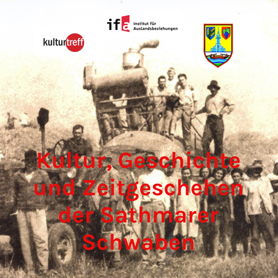 Kultur, Geschichte und Zeitgeschehen der Sathmarer Schwaben Kultur, Geschichte und Zeitgeschehen der Sathmarer Schwaben
